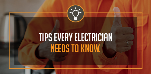 The Top Tips Every Electrician Needs To Know
