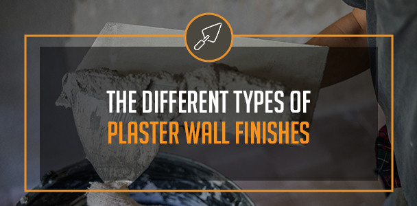 The Different Types of Plaster Wall Finishes